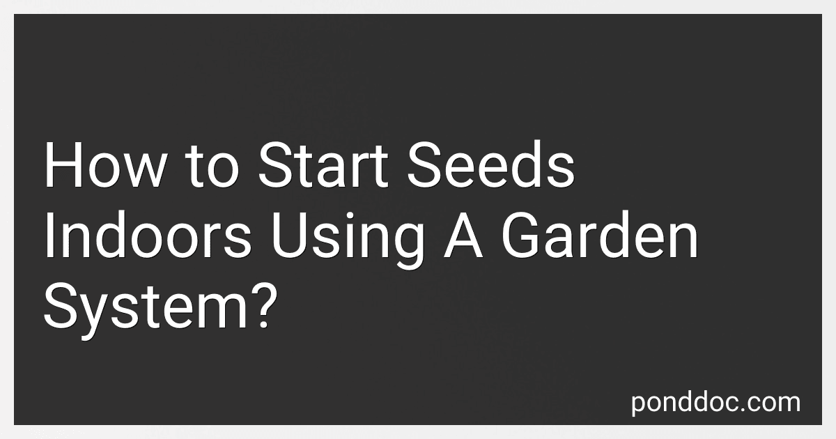 How to Start Seeds Indoors Using A Garden System? image