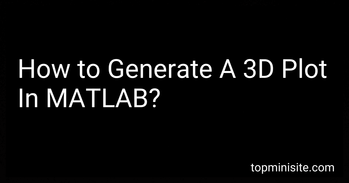 How to Generate A 3D Plot In MATLAB? image
