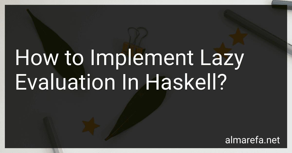 How to Implement Lazy Evaluation In Haskell? image