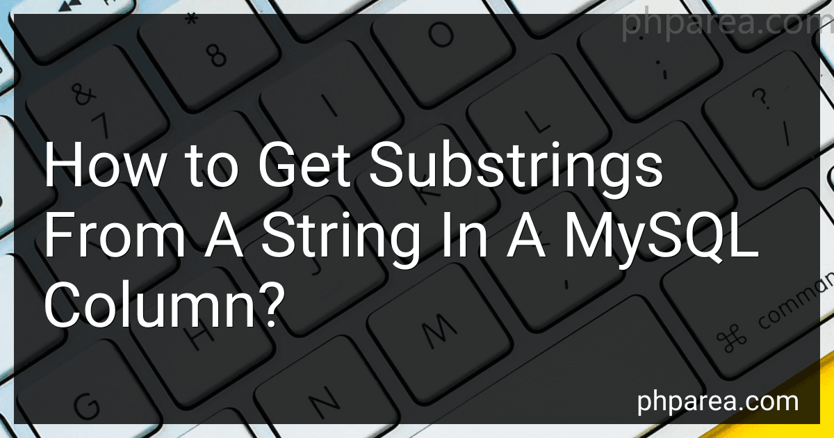 How to Get Substrings From A String In A MySQL Column? image