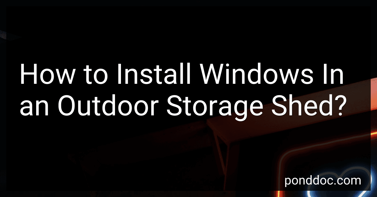 How to Install Windows In an Outdoor Storage Shed? image