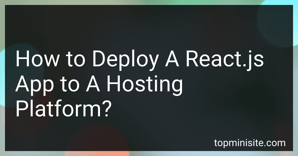 How to Deploy A React.js App to A Hosting Platform? image