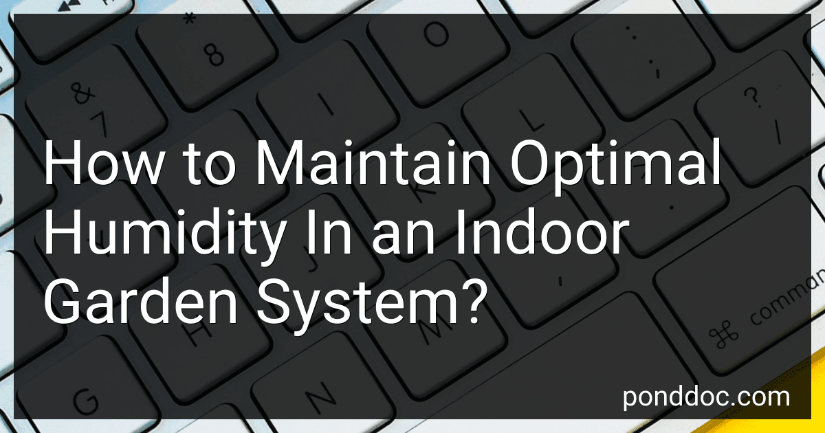 How to Maintain Optimal Humidity In an Indoor Garden System? image