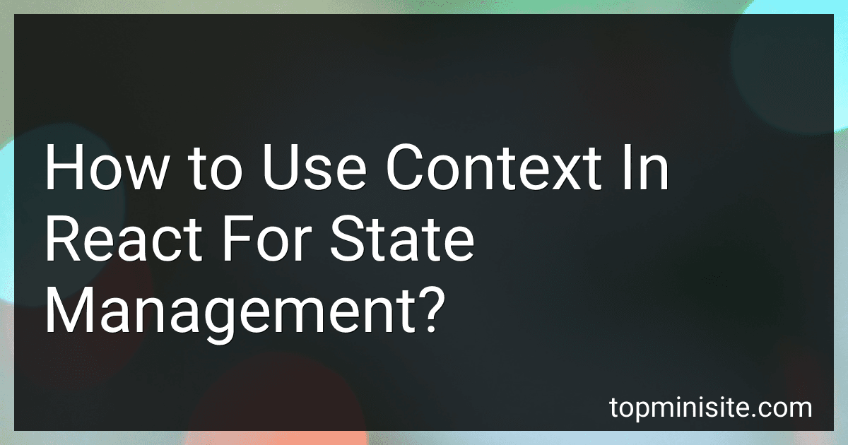 How to Use Context In React For State Management? image