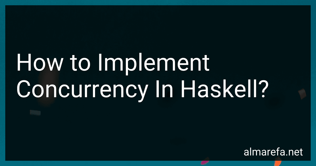 How to Implement Concurrency In Haskell? image