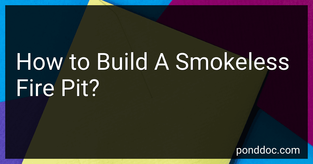 How to Build A Smokeless Fire Pit? image