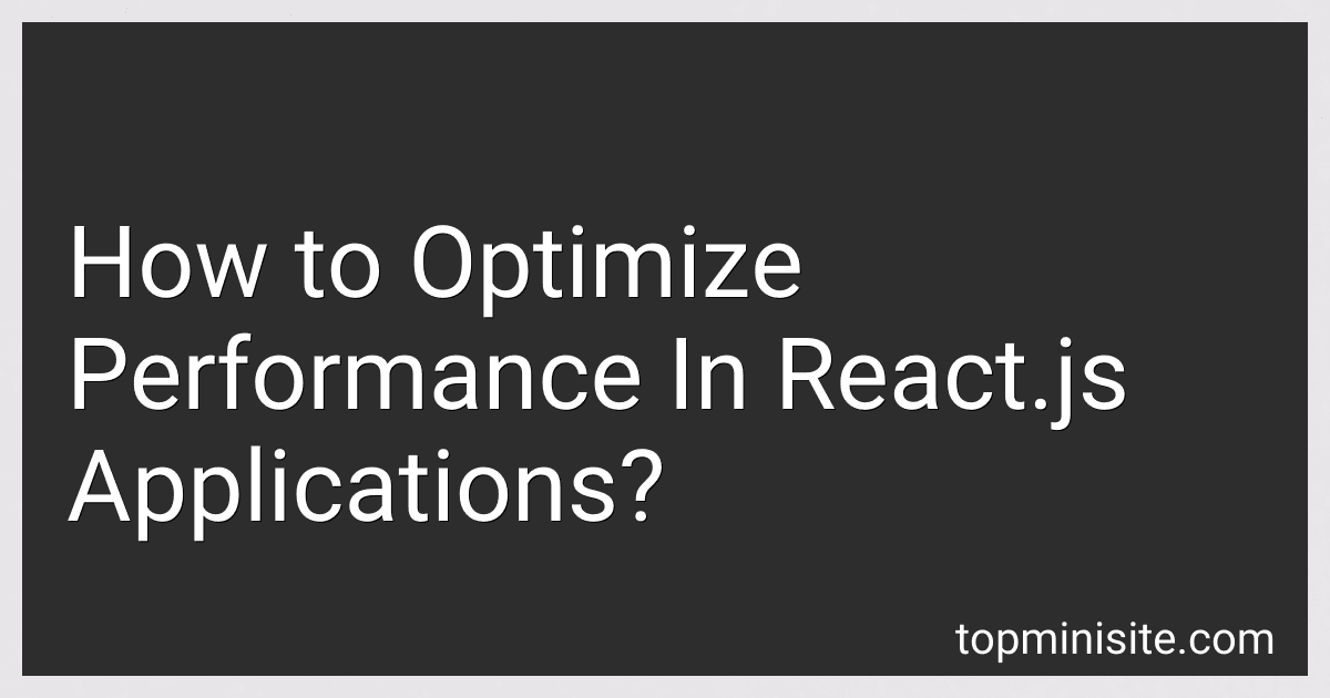 How to Optimize Performance In React.js Applications? image