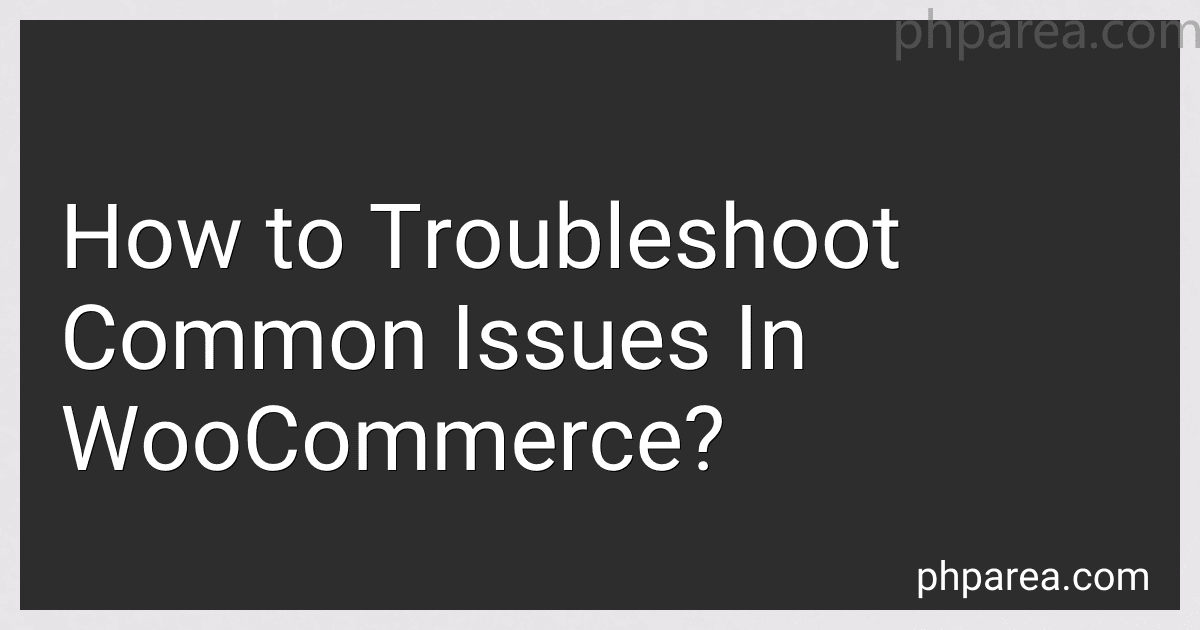 How to Troubleshoot Common Issues In WooCommerce? image