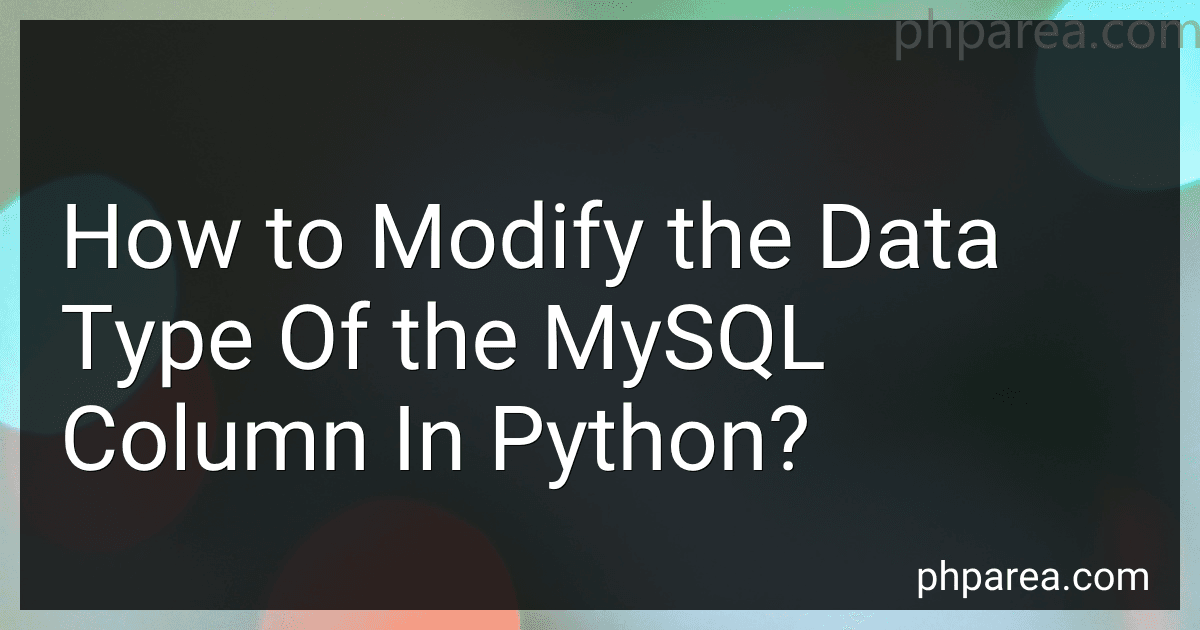 How to Modify the Data Type Of the MySQL Column In Python? image