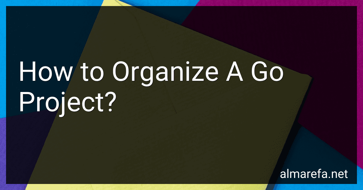How to Organize A Go Project? image