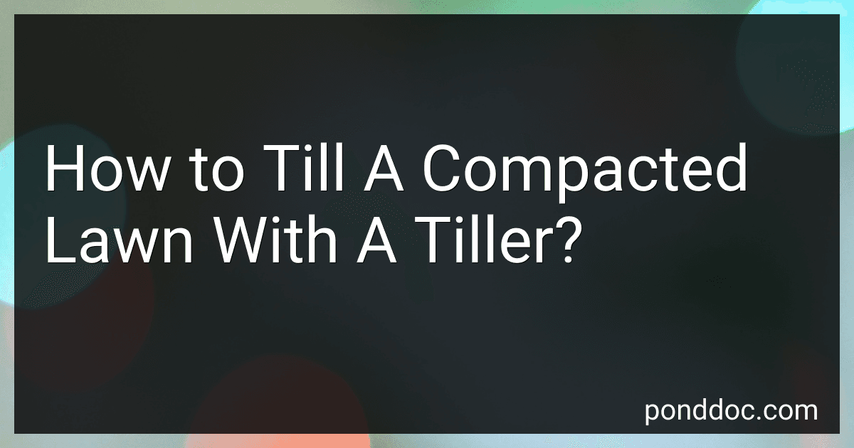 How to Till A Compacted Lawn With A Tiller? image