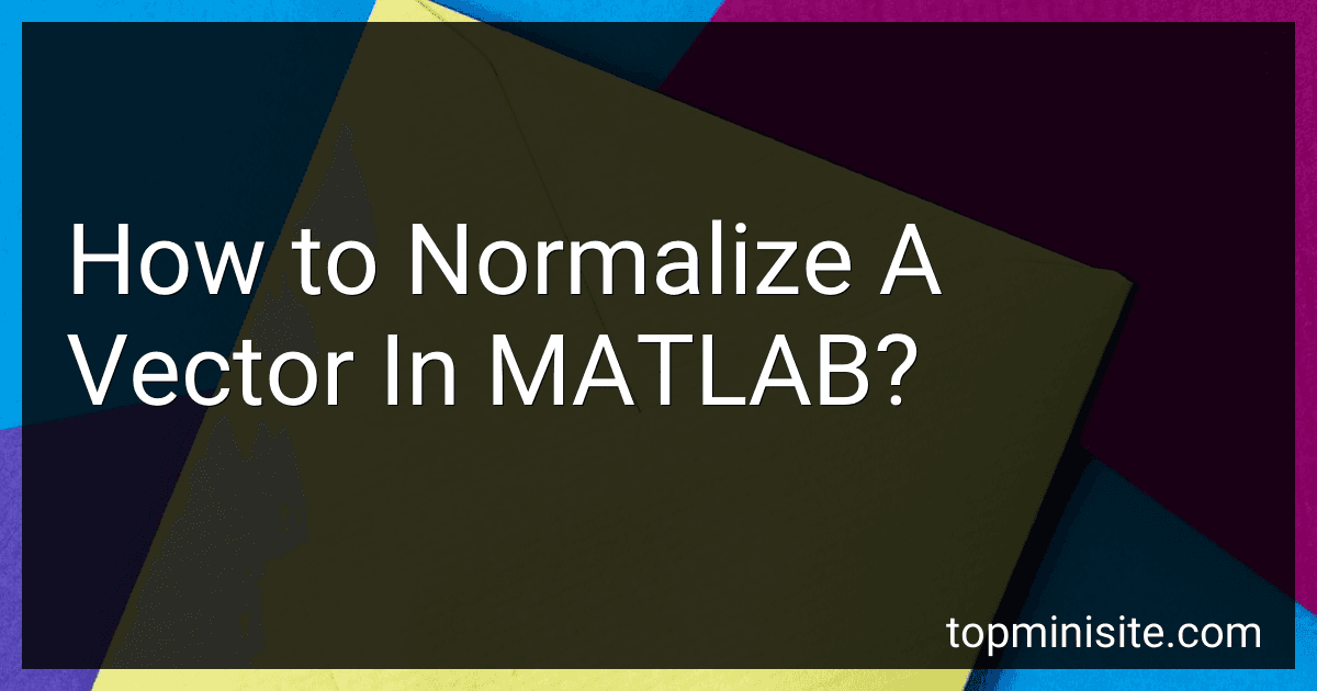 How to Normalize A Vector In MATLAB? image