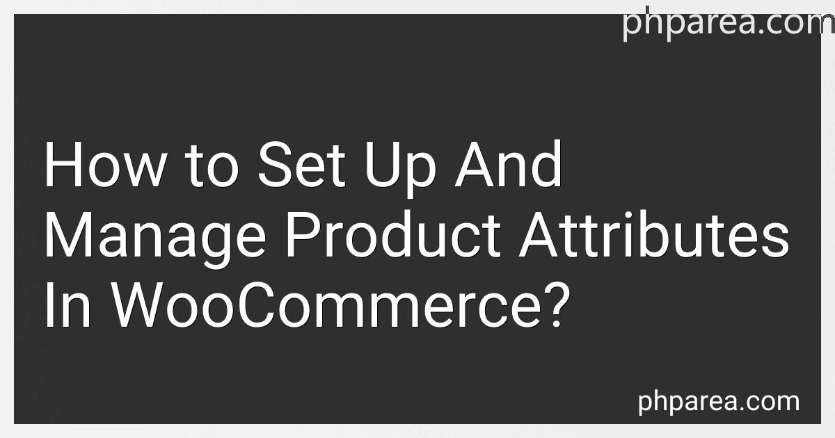 How to Set Up And Manage Product Attributes In WooCommerce? image