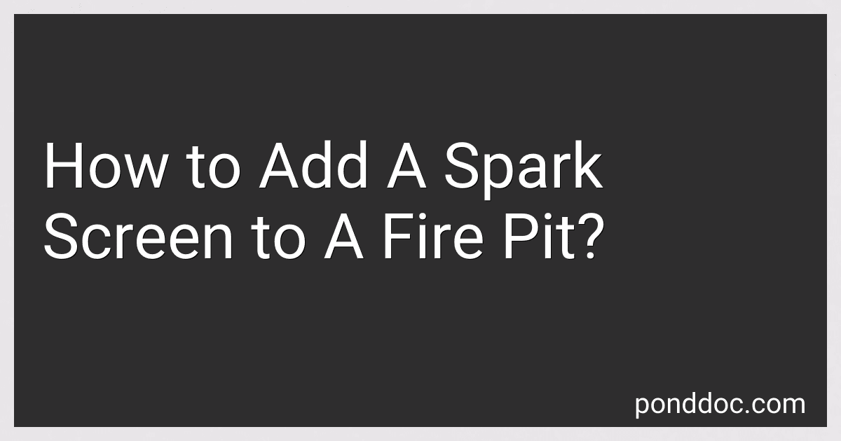 How to Add A Spark Screen to A Fire Pit? image