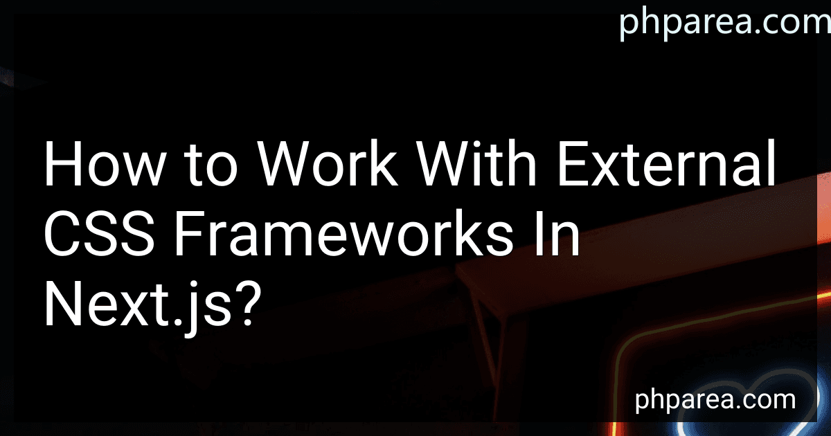 How to Work With External CSS Frameworks In Next.js? image