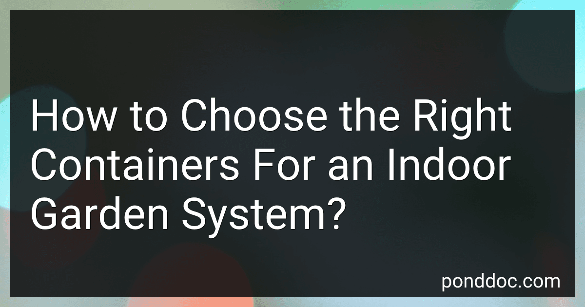 How to Choose the Right Containers For an Indoor Garden System? image