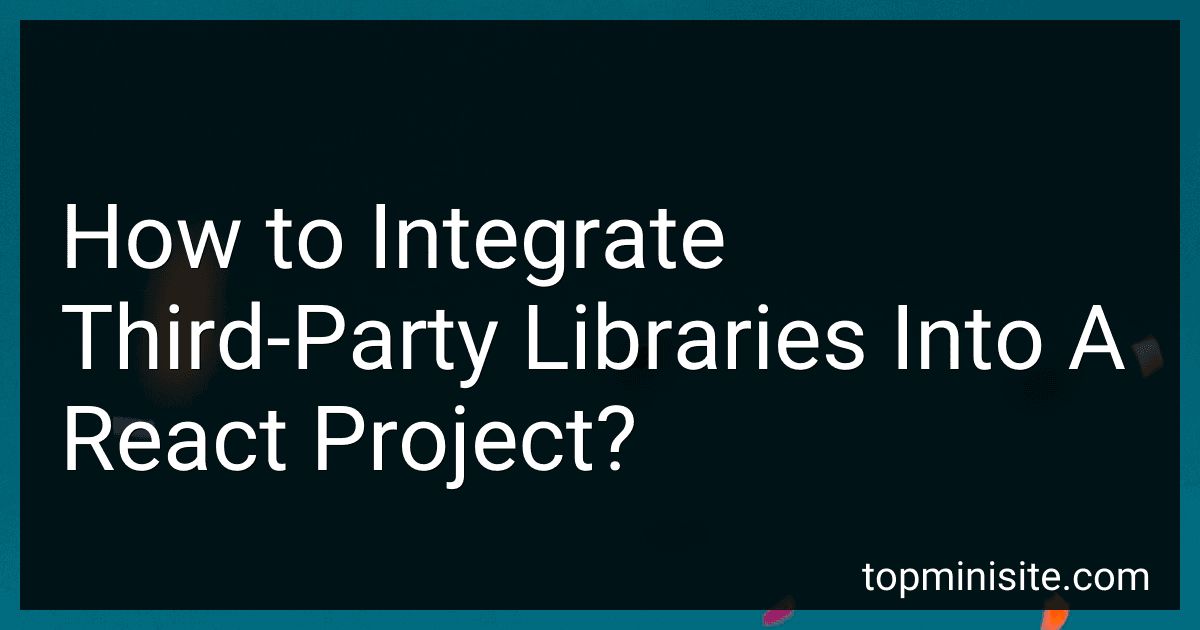 How to Integrate Third-Party Libraries Into A React Project? image
