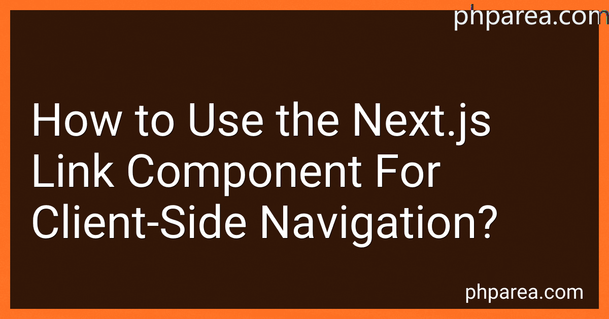 How to Use the Next.js Link Component For Client-Side Navigation? image
