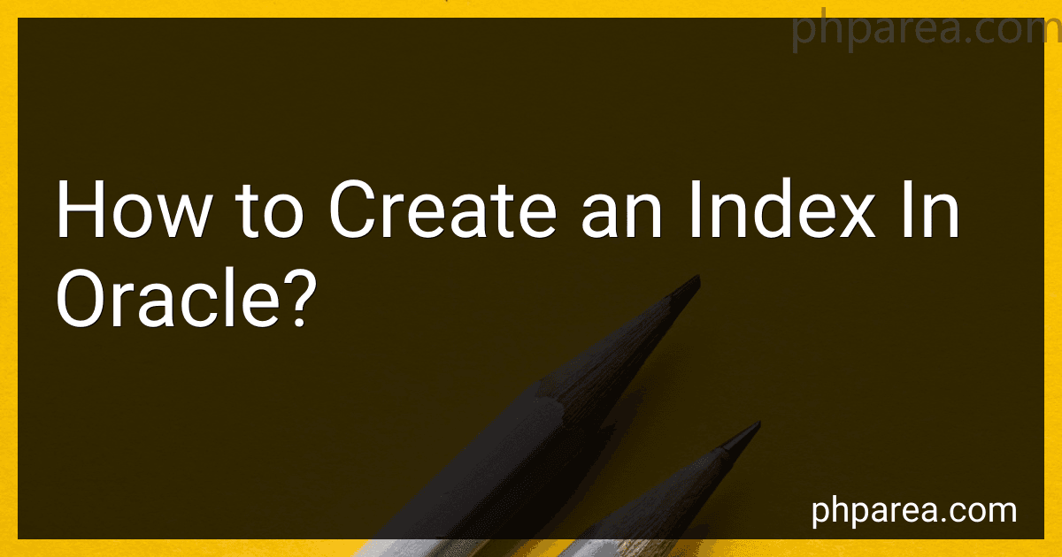 How to Create an Index In Oracle? image