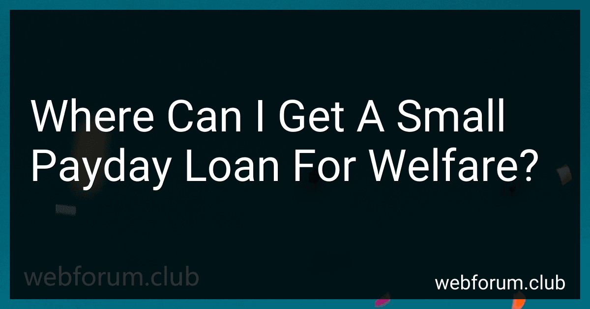 Where Can I Get A Small Payday Loan For Welfare? image