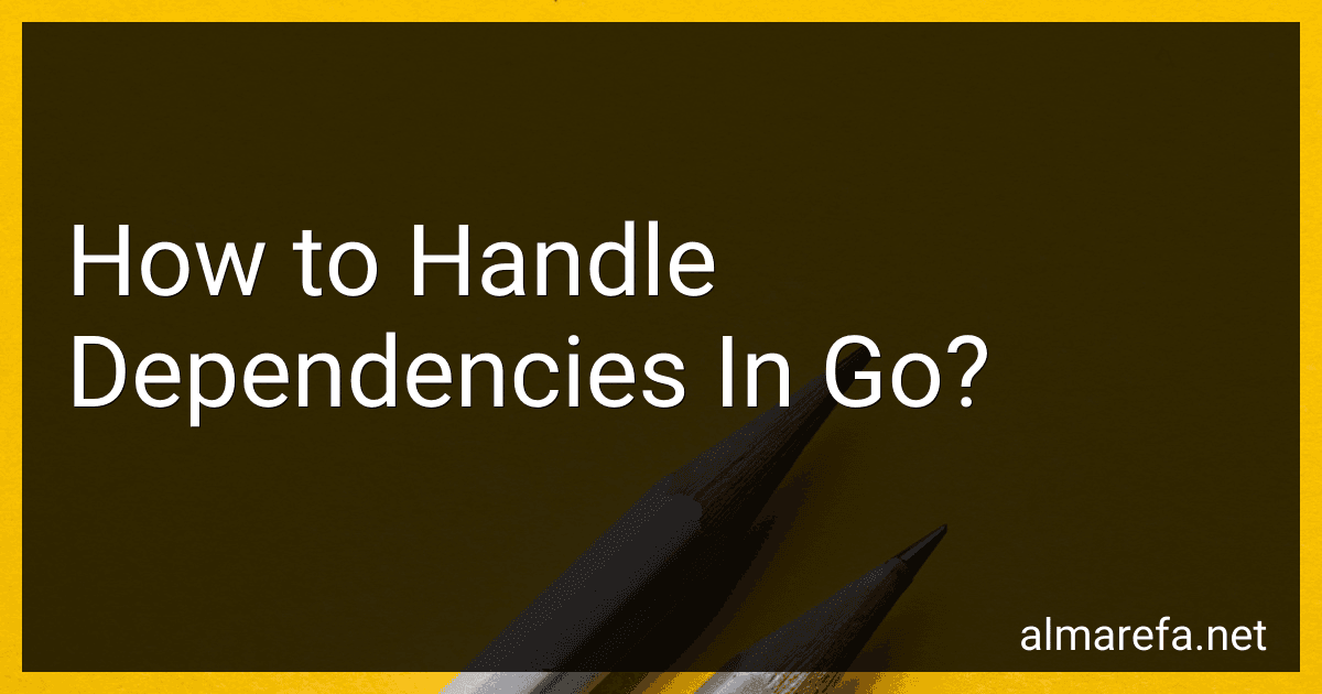 How to Handle Dependencies In Go? image