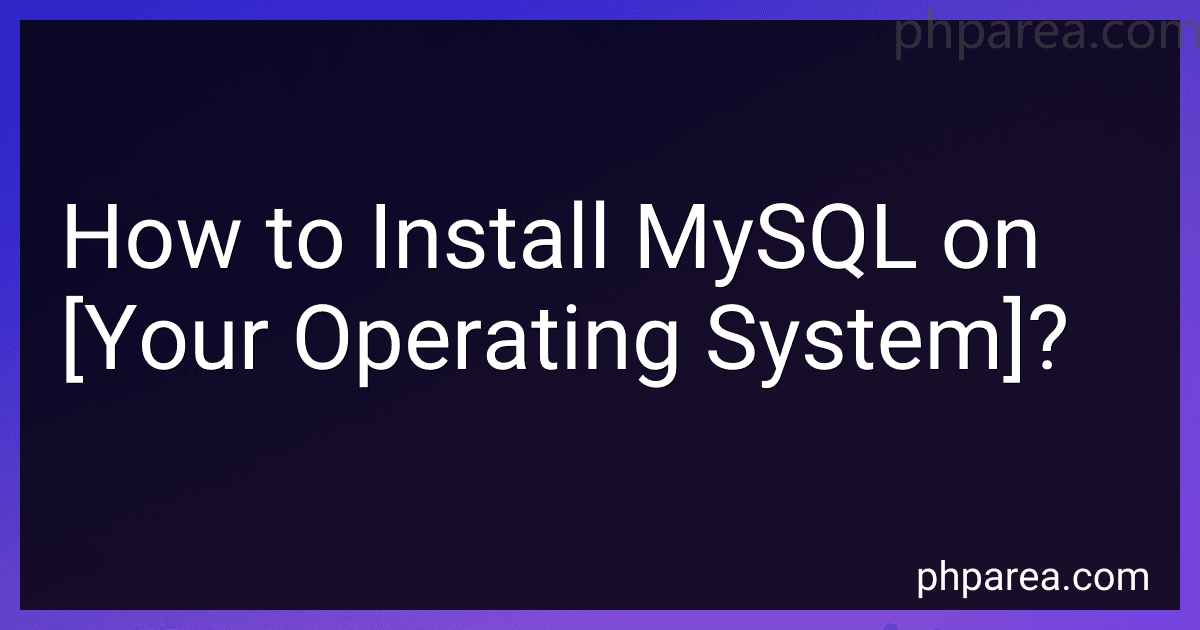 How to Install MySQL on [Your Operating System]? image