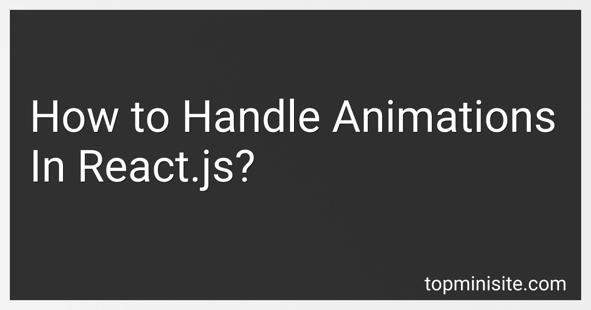 How to Handle Animations In React.js? image