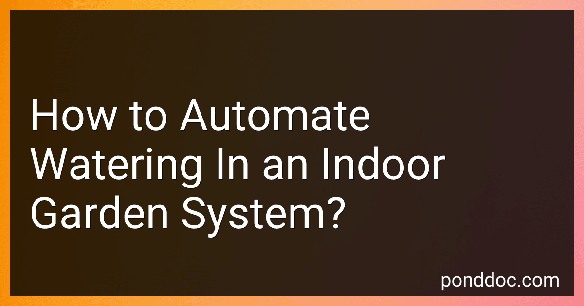 How to Automate Watering In an Indoor Garden System? image