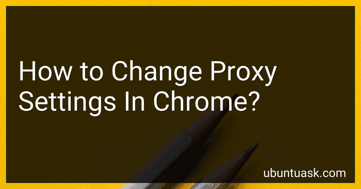 How to Change Proxy Settings In Chrome? image