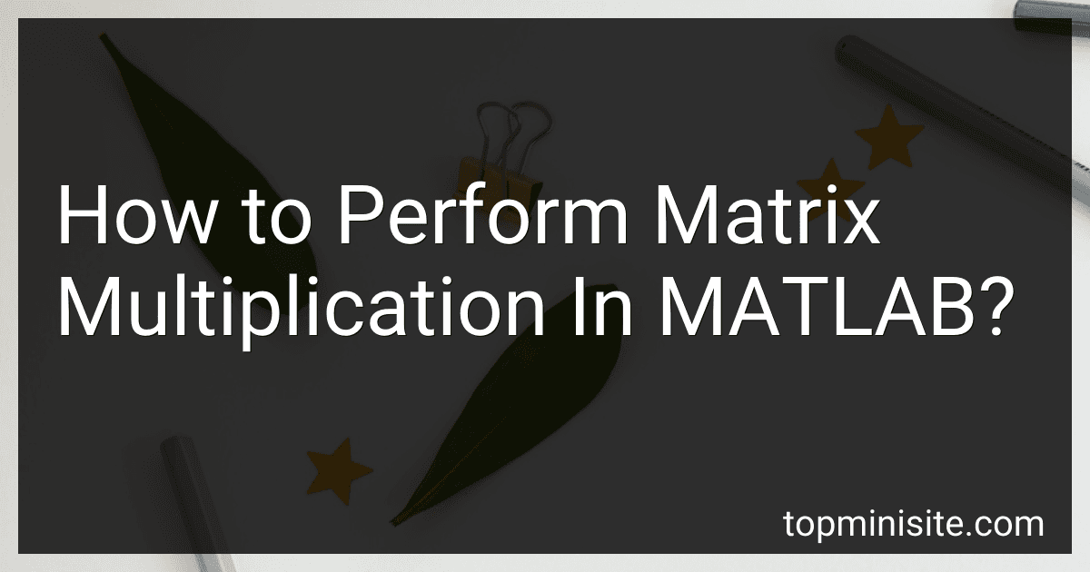 How to Perform Matrix Multiplication In MATLAB? image