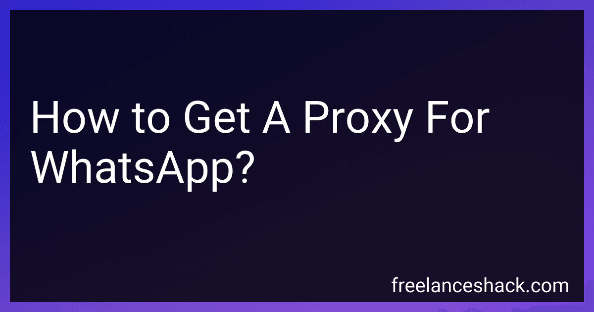 How to Get A Proxy For WhatsApp? image