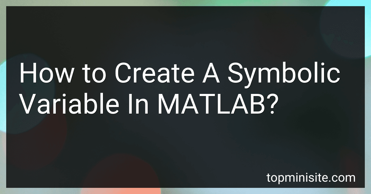 How to Create A Symbolic Variable In MATLAB? image