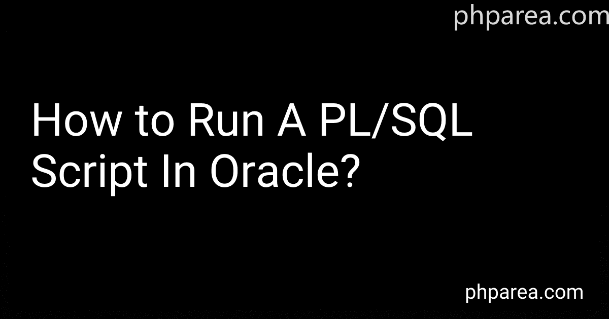 How to Run A PL/SQL Script In Oracle? image