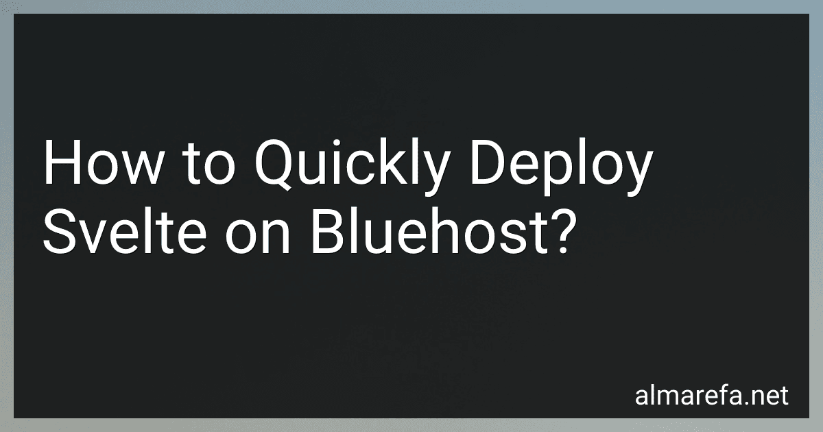 How to Quickly Deploy Svelte on Bluehost? image