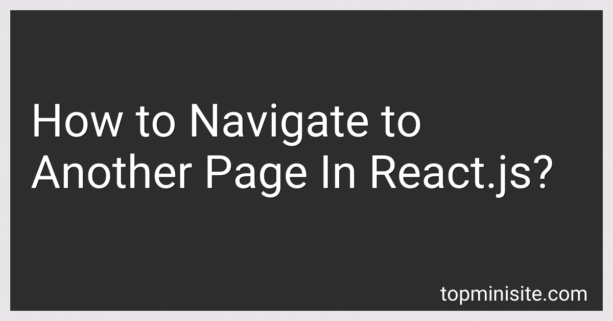 How to Navigate to Another Page In React.js? image