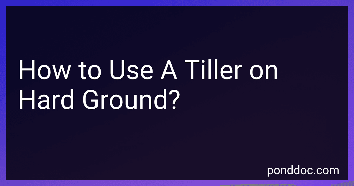 How to Use A Tiller on Hard Ground? image