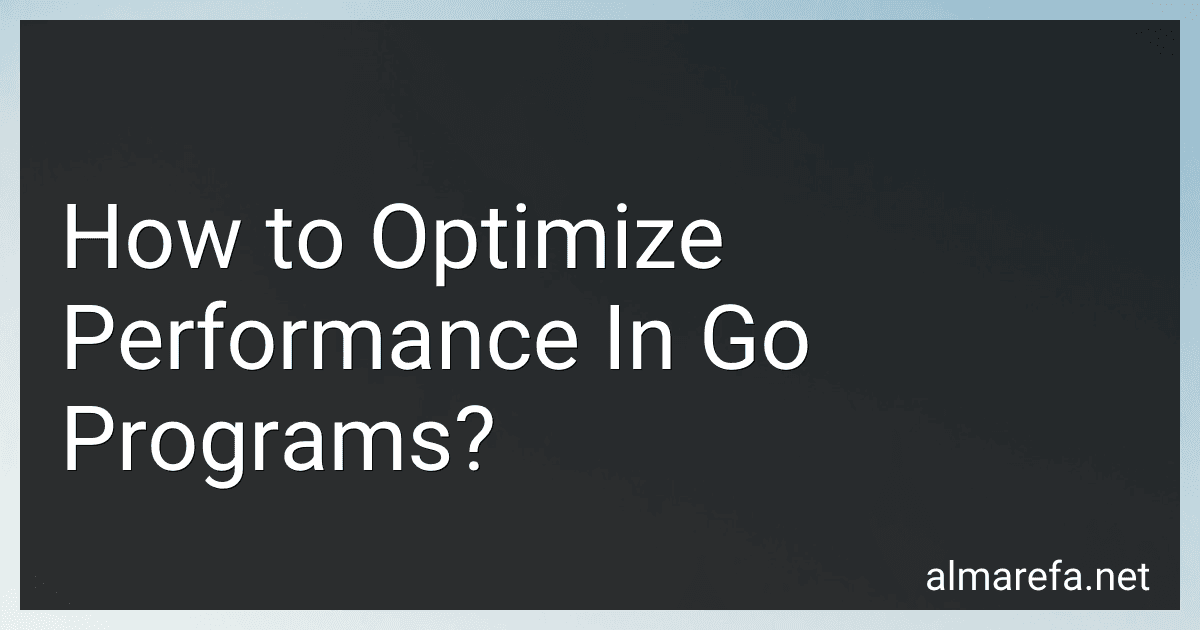 How to Optimize Performance In Go Programs? image