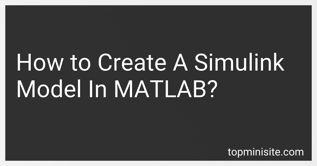 How to Create A Simulink Model In MATLAB? image