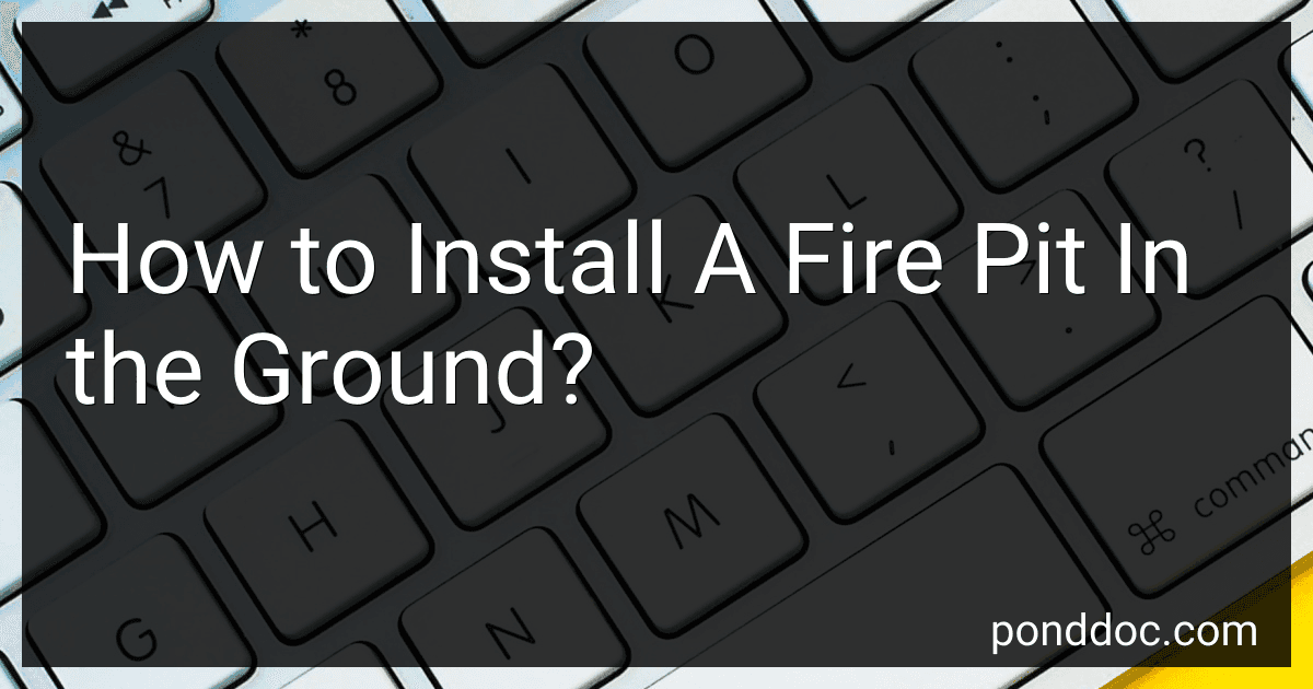 How to Install A Fire Pit In the Ground? image