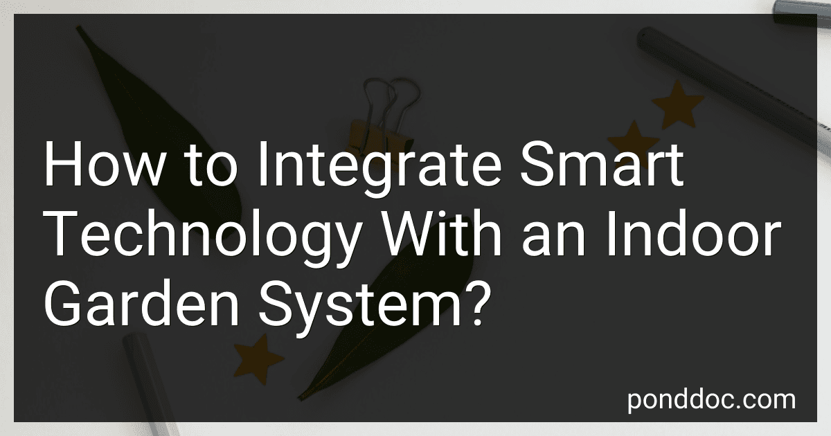 How to Integrate Smart Technology With an Indoor Garden System? image