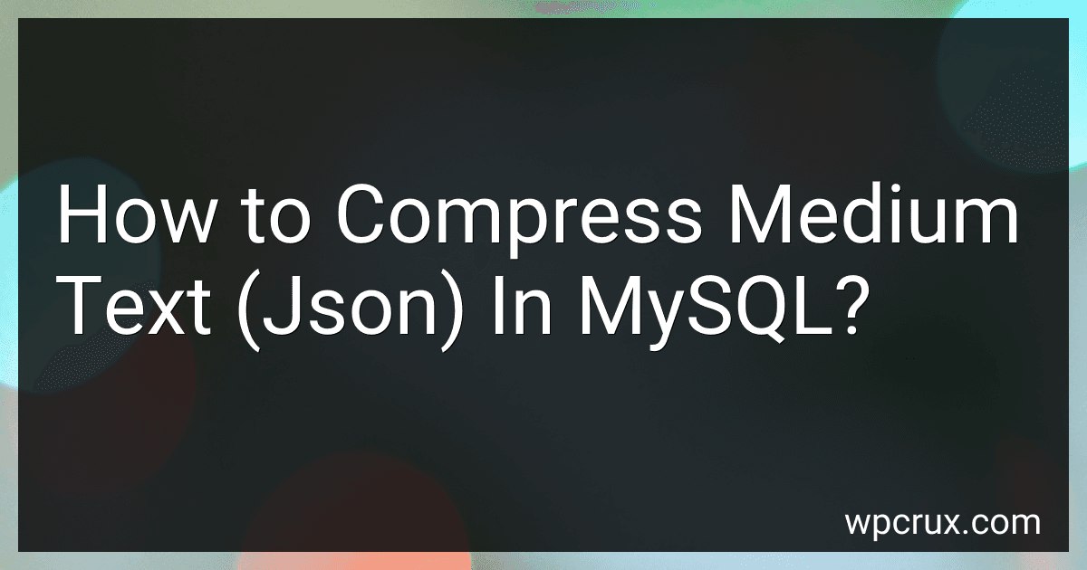 How to Compress Medium Text (Json) In MySQL? image