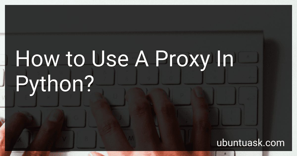 How to Use A Proxy In Python? image