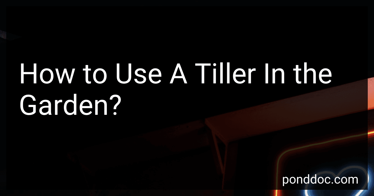 How to Use A Tiller In the Garden? image
