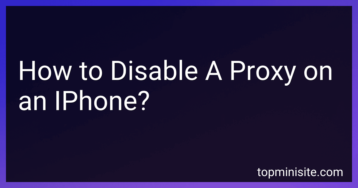 How to Disable A Proxy on an IPhone? image