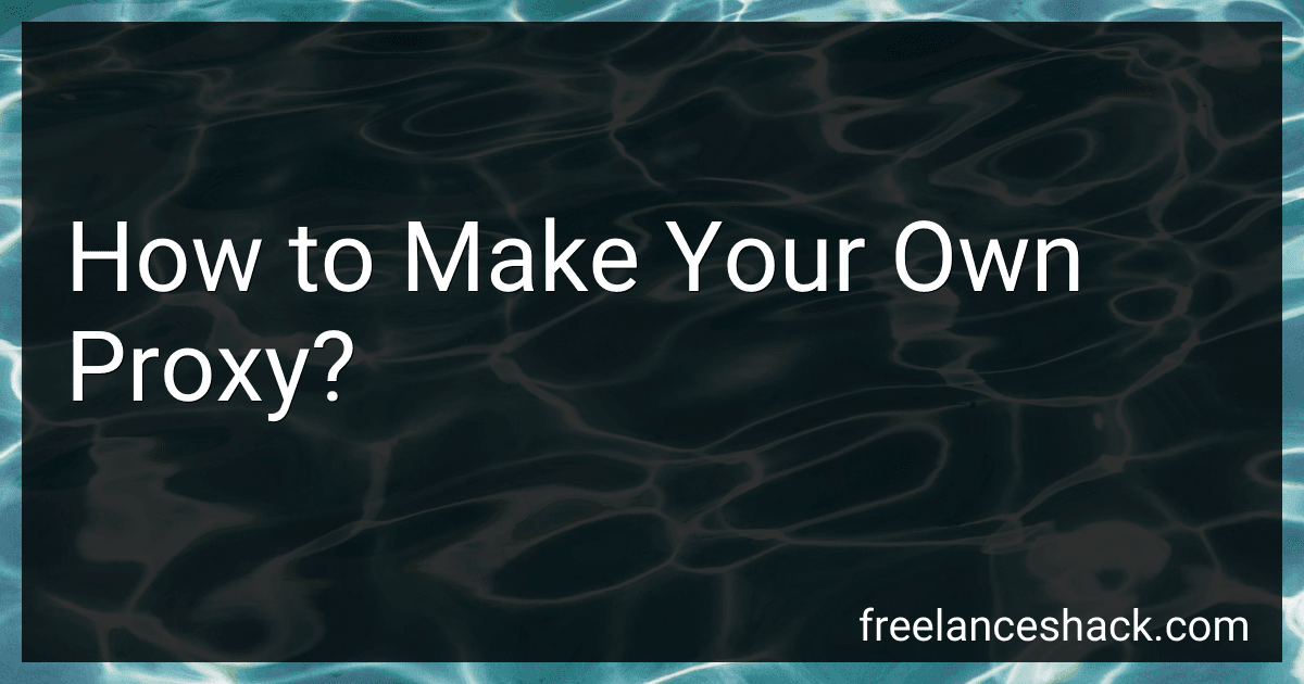 How to Make Your Own Proxy? image