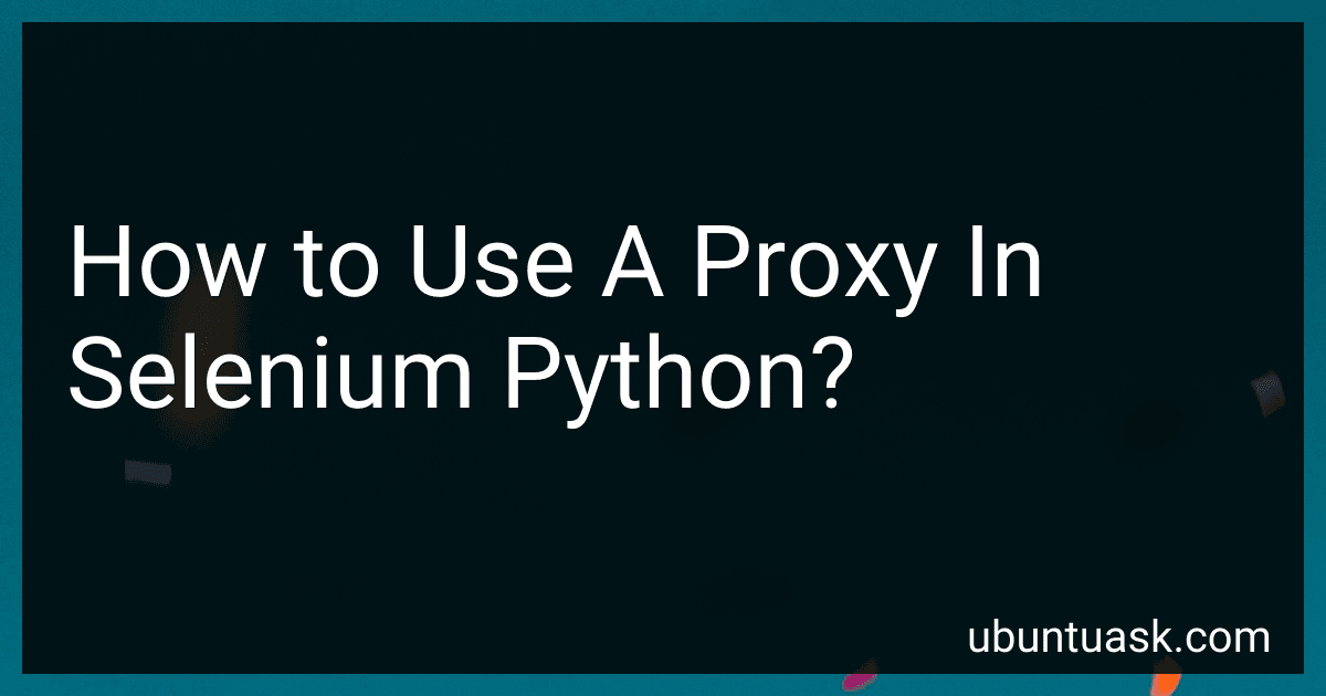How to Use A Proxy In Selenium Python? image