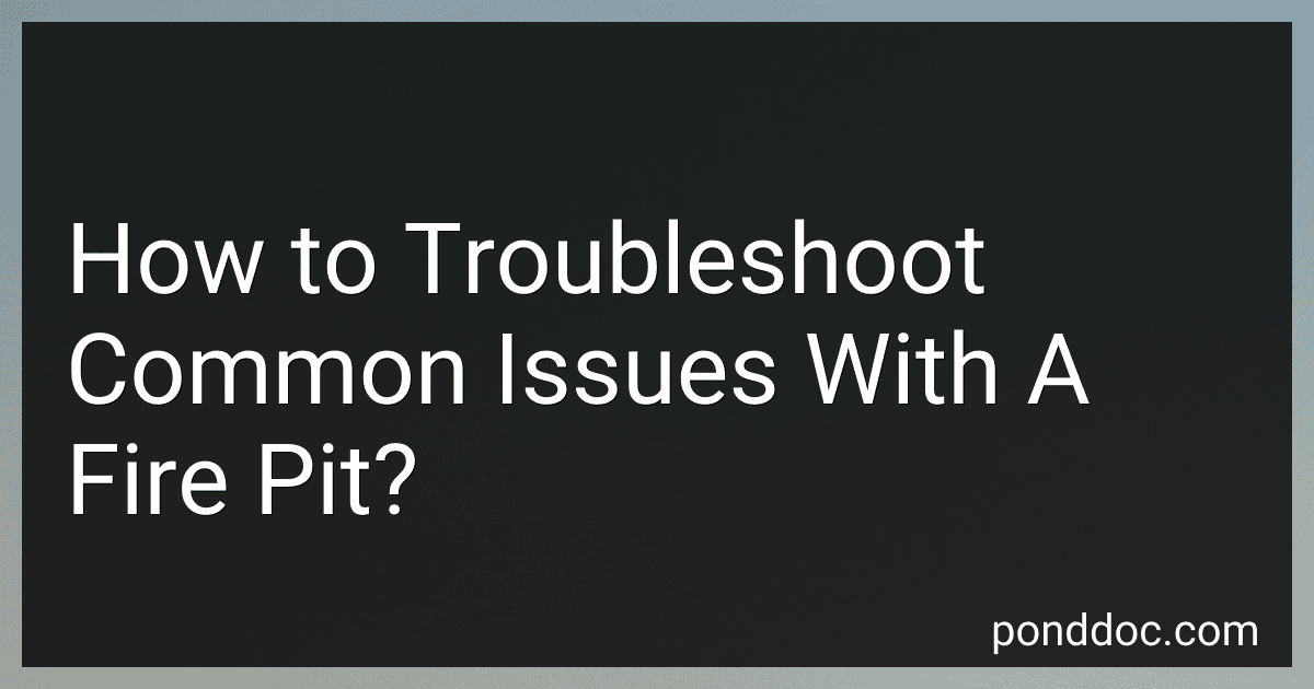 How to Troubleshoot Common Issues With A Fire Pit? image