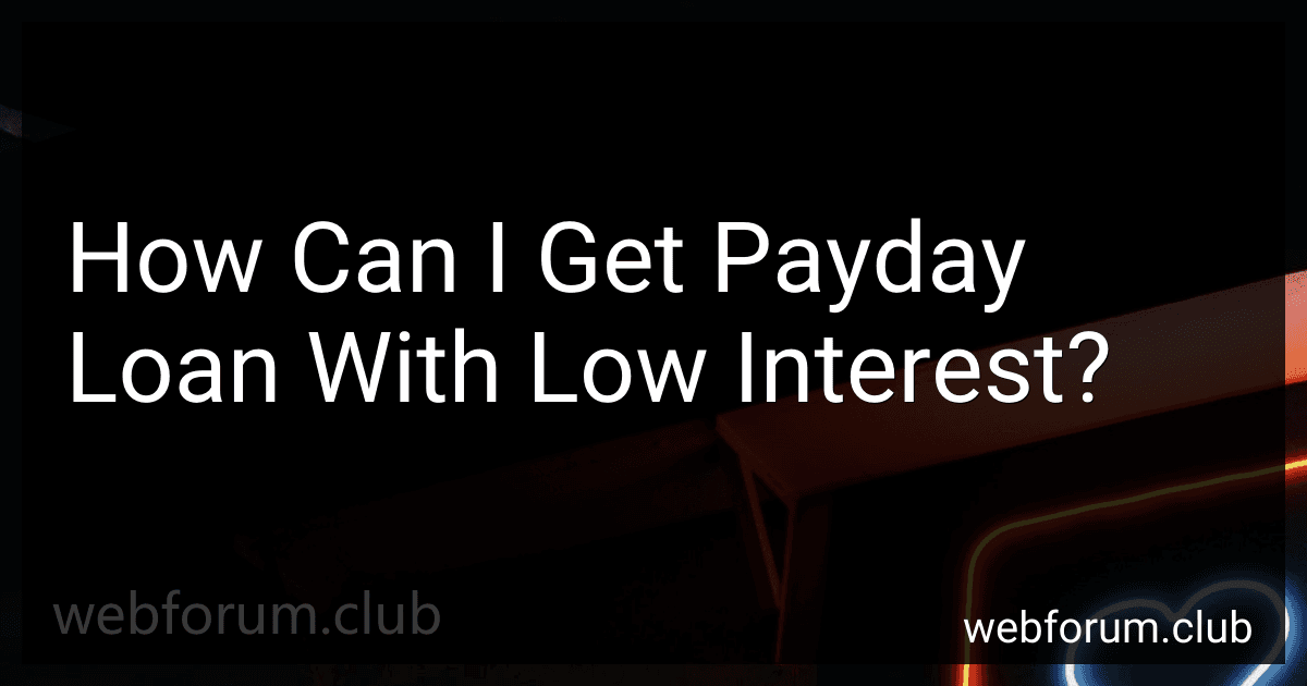 How Can I Get Payday Loan With Low Interest? image