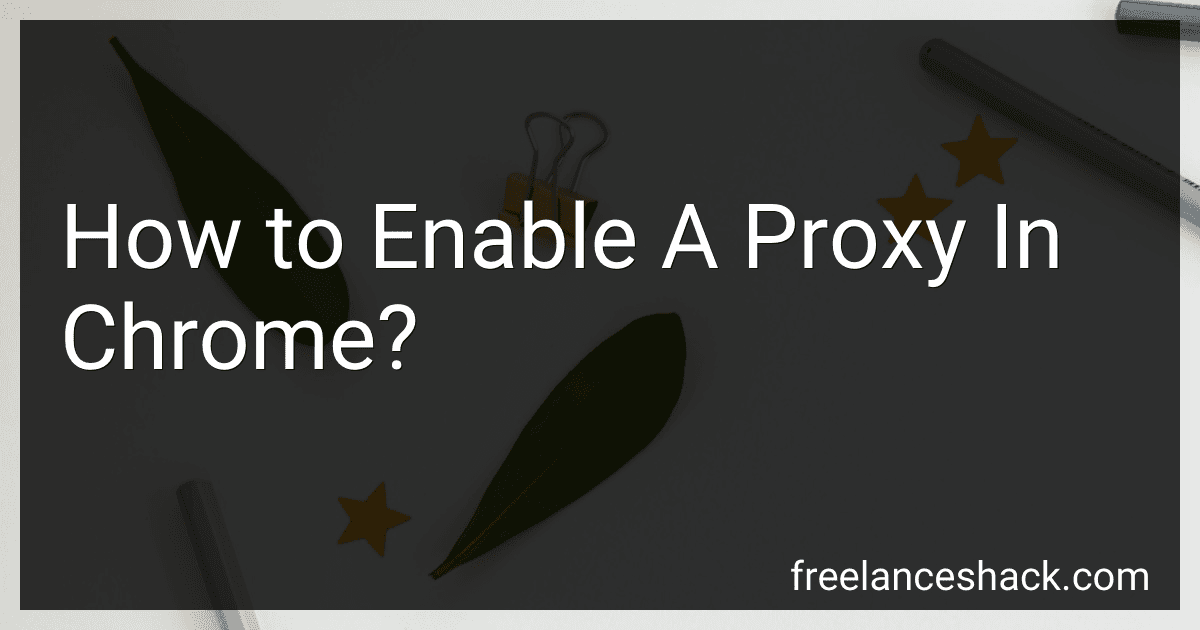 How to Enable A Proxy In Chrome? image