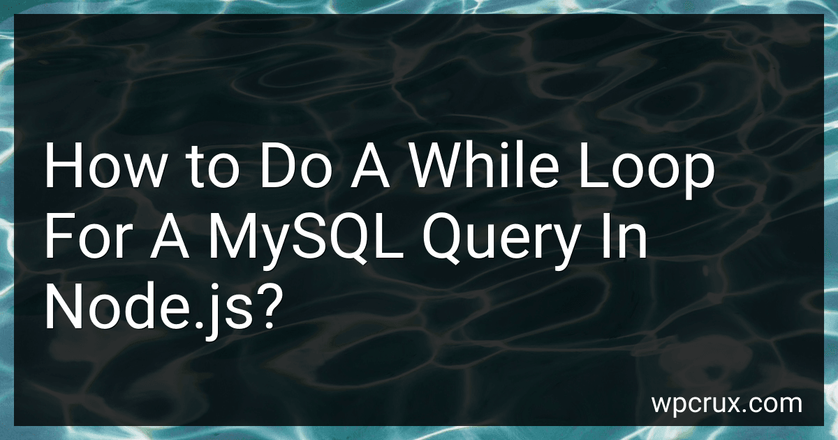How to Do A While Loop For A MySQL Query In Node.js? image